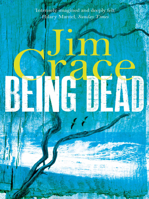 Title details for Being Dead by Jim Crace - Wait list